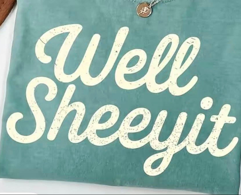 Well Sheeyit T-Shirt